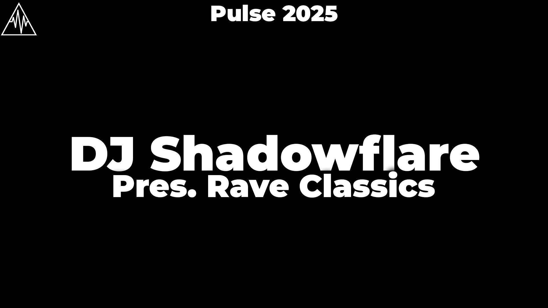 DJ Shadowflare Pres. Rave Classics @ Pulse 2025