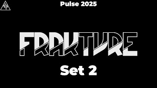 FRAKTURE (Set 2) @ Pulse 2025