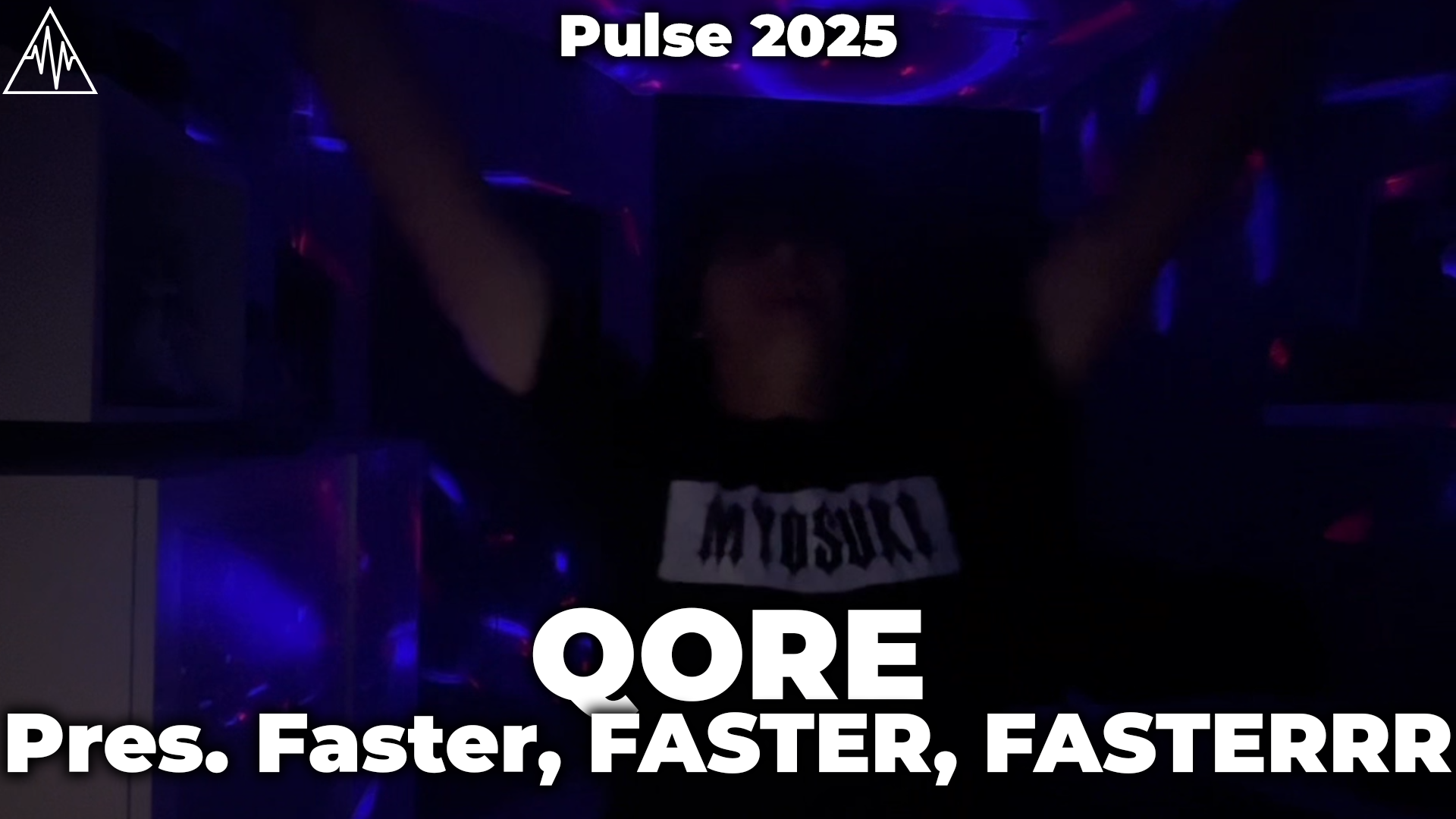QORE Pres. Faster, FASTER, FASTERRRRR @ Pulse 2025