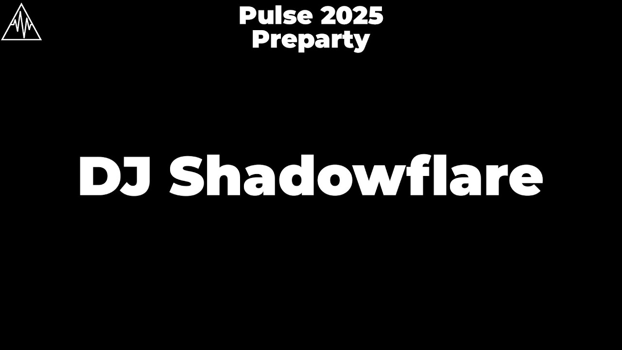 DJ Shadowflare @ Pulse 2025 Preparty